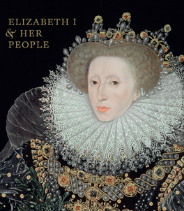 History Enrichment – The Elizabeth I And Her People Exhibition At The ...